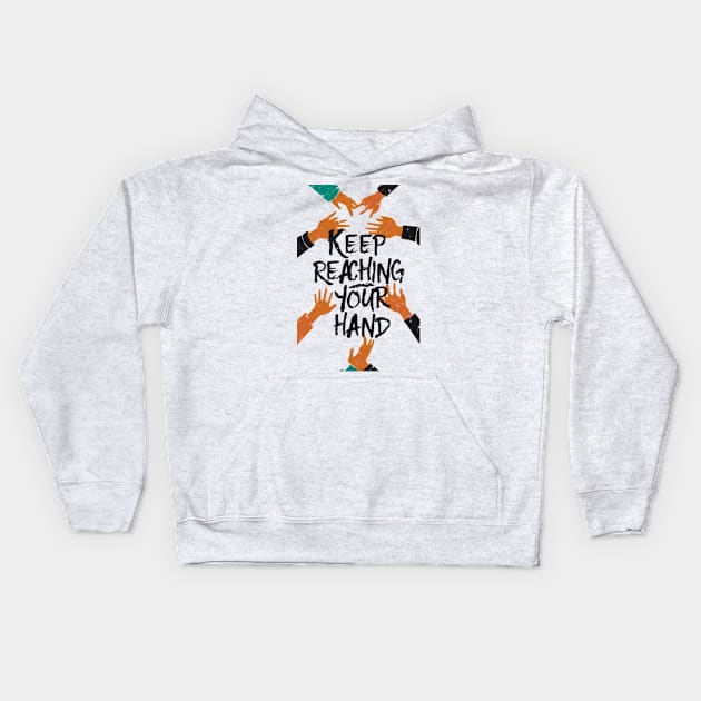 keep reaching out your hand Kids Hoodie by RalphWalteR